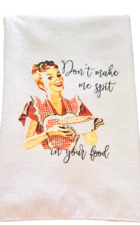 Kitchen Hand Towel. Hand Towel. Gift. Gag Gift. Vintage Print. "Don't Make Me Spit In Your Food"