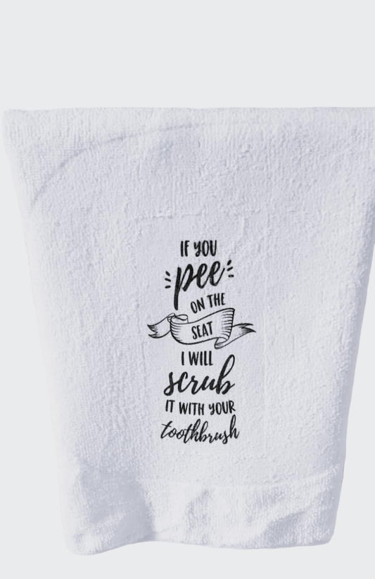 Bathroom Hand Towel. Hand Towel. If You Pee On The Seat I Will Scrub It With Your Toothbrush. Gag Gift