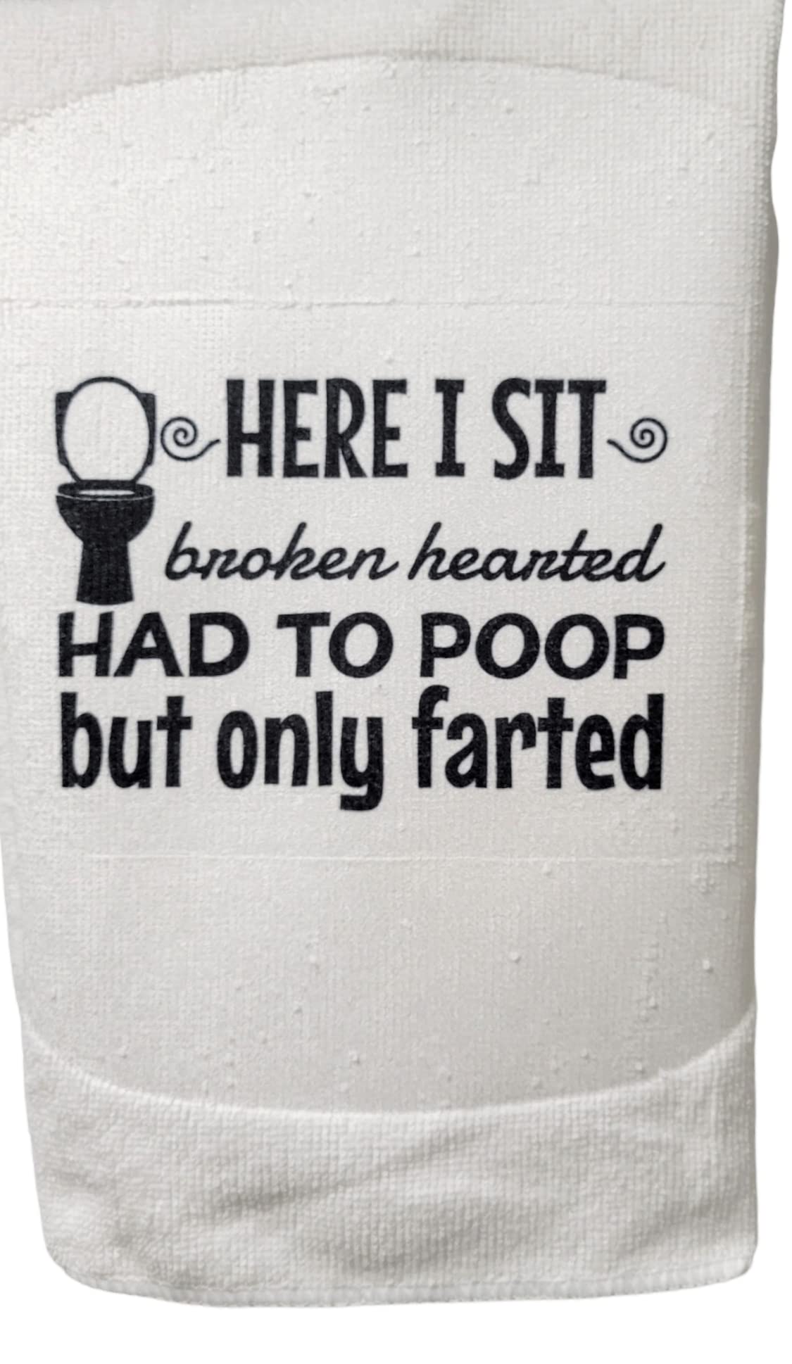 Bathroom Hand Towel. Hand Towel. Here I Sit Broken Hearted Had to Poop But Only Farted. Gag Gift