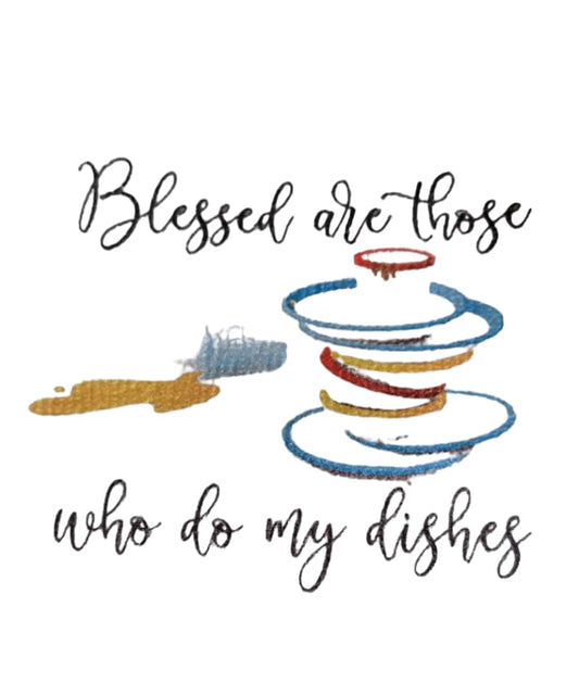 Kitchen Hand Towel. Hand Towel. Gift. Gag Gift. Funny Print. "Blessed Are Those Who Do My Dishes"