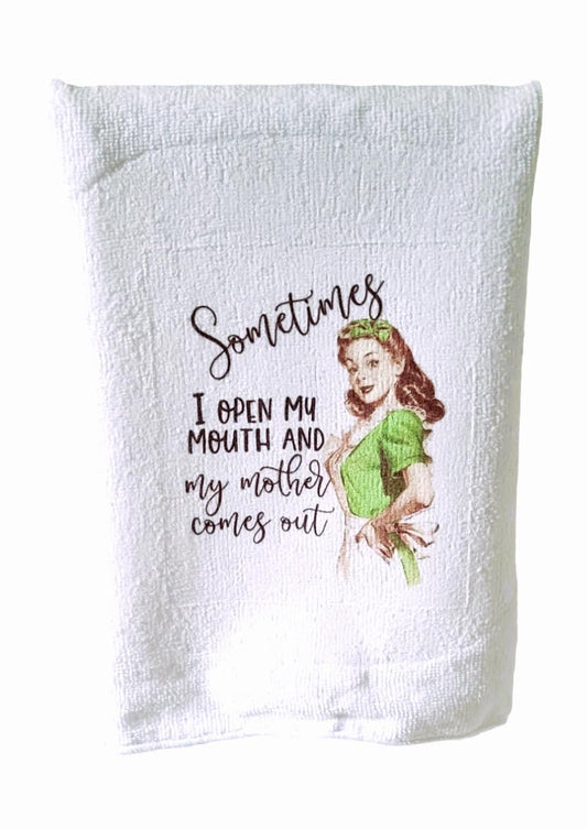 Kitchen Hand Towel. Hand Towel. Gift. Gag Gift. Vintage Print. "Sometimes I Open My Mouth and My Mother Comes Out
