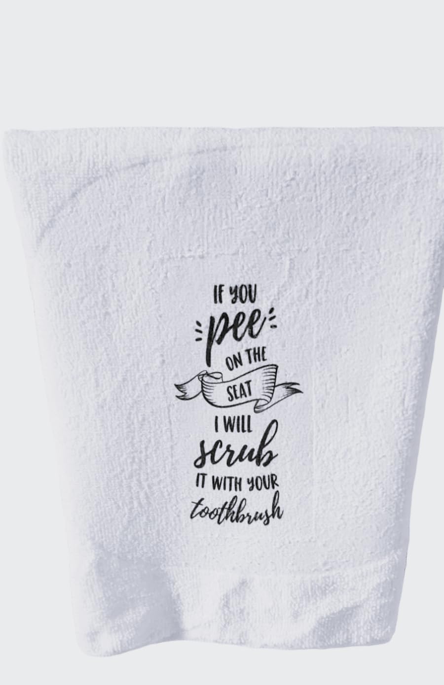 Bathroom Hand Towel. Hand Towel. If You Pee On The Seat I Will Scrub It With Your Toothbrush. Gag Gift